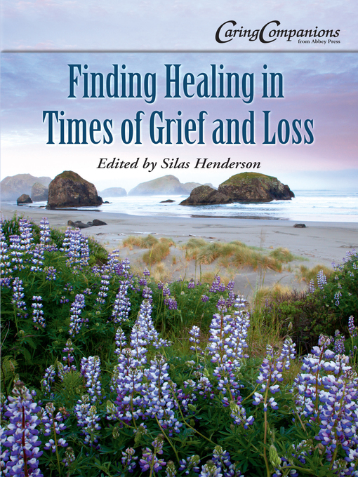 Title details for Finding Healing in Times of Grief and Loss by Silas Henderson - Available